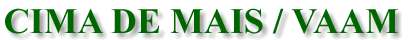 CIMA DE MAIS / VAAM
